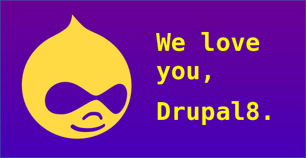 Why Drupal 8 is the Right CMS for Your New Website